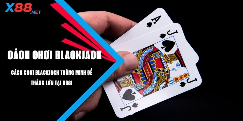 cách chơi blackjack