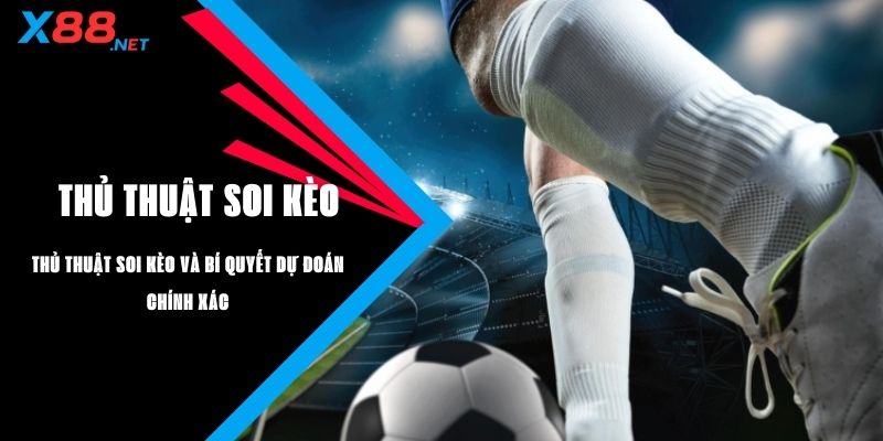 Thủ thuật soi kèo